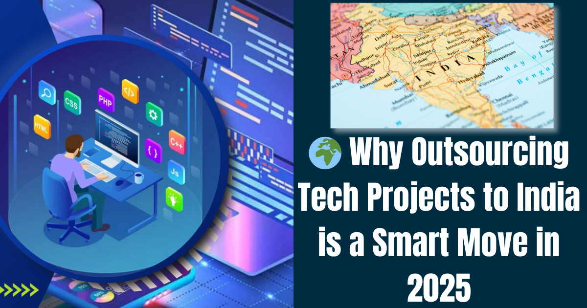 Why Outsourcing Web & App Development to India is a Smart Move in 2025 ...